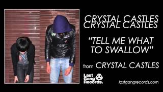 Watch Crystal Castles Tell Me What To Swallow video