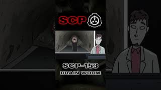 Scp-153 Drain Worm Part 2
