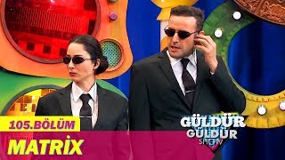 Güldür Güldür Show 105.Bölüm - Matrix