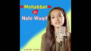Mohabba.t Se Nahi Waqif