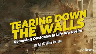 Tearing Down The Walls | Pt.2 | "The Wall of Stubborn Resistance" | BCC