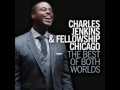 Pastor Charles Jenkins & Fellowship Chicago-Worthy Is Your Name