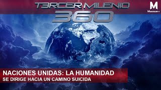 Naciones Unidas: La humanidad se dirige hacia un camino suicida