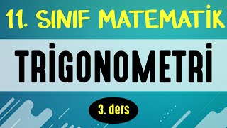 Tri̇gonometri̇ 3. Ders 11. Sinif Matemati̇k Emrah Hoca