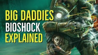 BIG DADDIES (BioShock) EXPLAINED