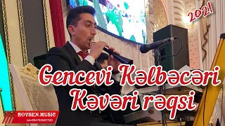 Gencevi Kelbecerli Zurna Keveri Reqsi Popuriler 2021
