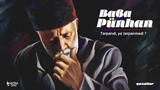 Baba Pünhan - Tərpəndi, Ya Tərpənmədi?