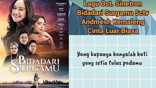 Lagu Ost. Bidadari Surgamu Sctv - Andmesh Kemaleng - Cinta Luar Biasa #soundtrack #sinetron #viral