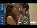 Hindi Short Film - Hack-Her | Do all couple have secrets? what's theirs? | Romance | Suspense