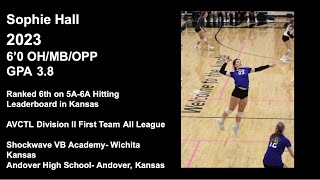 Sophie Hall 2023 6'0 OH/MB/OPP End of High School Season Highlights