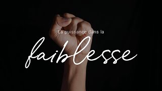 La puissance dans la faiblesse
