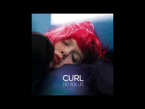 Curl - Exit Real Life (2015) shoegaze | trip-hop | new wave | indie rock