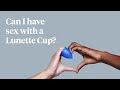 Lunette FAQs | Can I have sex with a Lunette Cup?