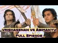 Vrishasenan vs Abimanyu | kurushethra war | suryaputra karnan tamil episode | Subscribers request