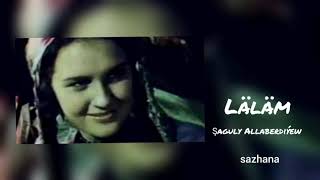 Şaguly Allaberdiýew Läläm