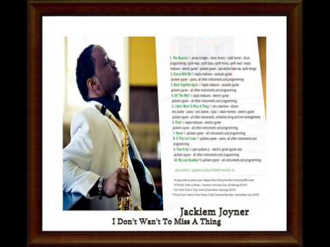 Jackiem Joyner - I Dont Want To Miss A Thing