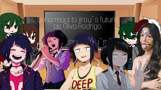 Bnha React To Jiruo Future As Olivia Rodrigo Gacha Cluboriginalleomakes