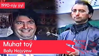Bally Hajyyew - Turkmen toyy | 1990