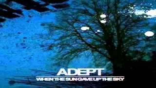 Watch Adept When The Sun Gave Up The Sky video