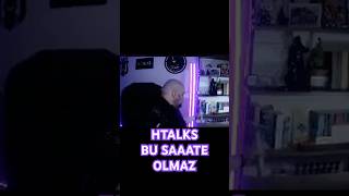 Htalks Bu Saatte Olmaz.