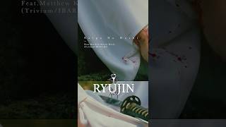 Ryujin - Saigo No Hoshi Feat. Matthew K. Heafy