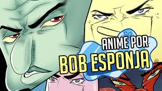 Anime por Bob Esponja