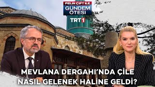 Mevlevi Dergahında Çile Nasıl Gelenek Halie Geldi? 394. Bölüm