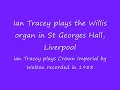 Ian Tracey plays the organ of St Georges Hall