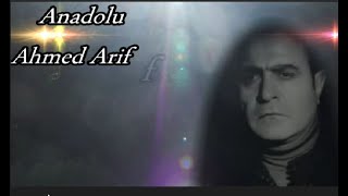 Ahmet Arif || Anadolu ||