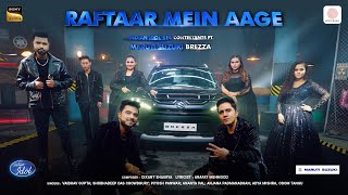 Raftaar Mein Aage - Official Music Video | Feat. Indian Idol 14 Top Contestants | Dixant, Arafat