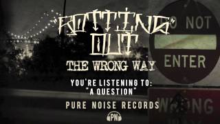 Watch Rotting Out A Question video