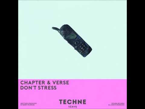 Chapter &amp; Verse - Don&#039;t Stress (Extended Mix) [TECHNE]