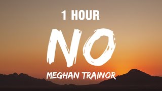 [1 Hour] Meghan Trainor - No (Lyrics) 