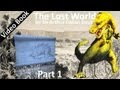 Part 1 - The Lost World by Sir Arthur Conan Doyle (Chs 01-07)