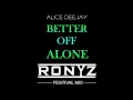 Alice Deejay - Better Off Alone (Ronyz Festival Mix)