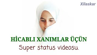 Hicablı Xanımlar Üçün - Super Status Videosu Ibrətamiz Sözlər
