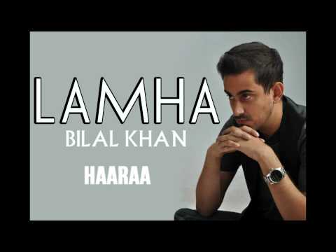 Lamha - Bilal Khan (Official Album Release)