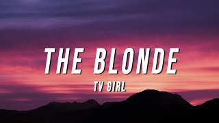 TV Girl - The Blonde (Lyrics)