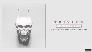 Watch Trivium The Thing Thats Killing Me video