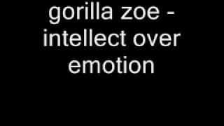 Watch Gorilla Zoe Intellect Over Emotion video