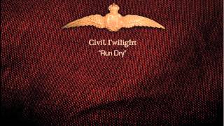 Watch Civil Twilight Run Dry video