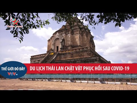 Du lịch Thái Lan chật vật phục hồi sau đại dịch covid-19
