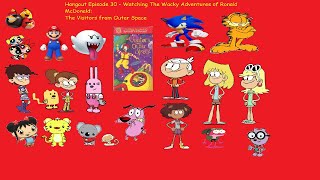 Hangout Episode 30 - Watching The Wacky Adventures Of Ronald Mcdonald The Visitors From Outer Space