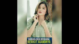 Agama Ochi Rosdiana, Profil Dan Biodata Lengkapnya