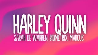 Sarah De Warren, BIOMETRIX, Mvrcus - HARLEY FVCKING QUINN (Lyrics)
