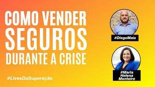 Como vender seguros durante a crise | Diego Maia e Maria Helena Monteiro, diretora da ENS