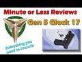 Minute or Less Reviews: Gen 5 Glock 17