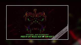 Yung Kairaq - What You Know Produce By UPT Mizzle Beat By Kam Beat