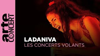 Ladaniva - Les Concerts Volants - ARTE Concert