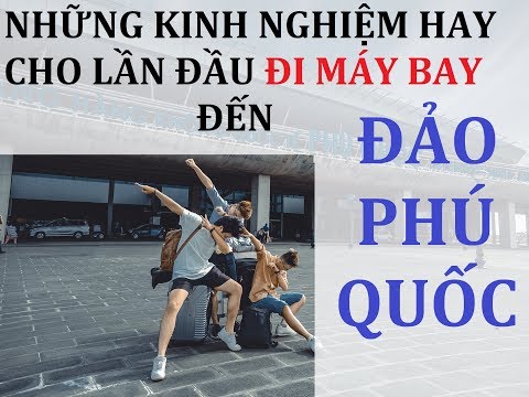 Hướng dẫn book vé máy bay Phú Quốc và đi máy bay ra Phú Quốc